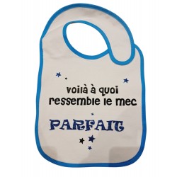 Bavoir "Voila à quoi ressemble le mec parfait !"