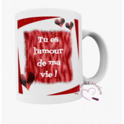 Mug "Tu es l'amour de ma vie."