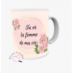 Mug "Tu es la femme de ma vie"