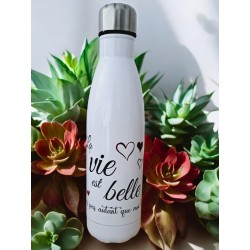 La vie est belle - Bouteille isotherme