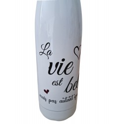 La vie est belle - Bouteille isotherme
