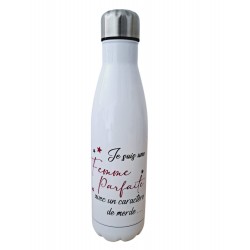 Je suis une femme parfaite avec un caractère de merde - Bouteille isotherme