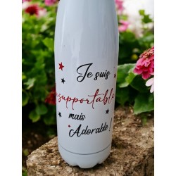 Je suis insupportable mais adorable - Bouteille isotherme