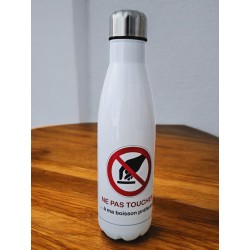 Ne pas toucher à ma boisson préférée - Bouteille isotherme