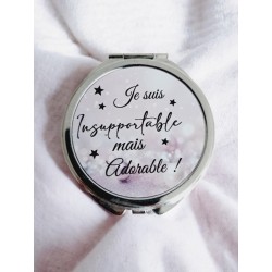 Je suis insupportable mais adorable - Miroir de poche