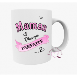 Mug "Maman plus que parfaite"