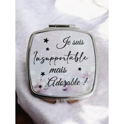 Je suis insupportable mais adorable - Miroir de poche