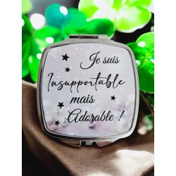 Je suis insupportable mais adorable - Miroir de poche