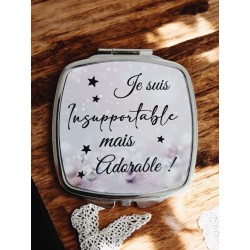 Je suis insupportable mais adorable - Miroir de poche