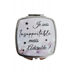 Je suis insupportable mais adorable - Miroir de poche